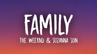 Vignette de la vidéo "The Weeknd & Suzanna Son  - Family (Lyrics)"