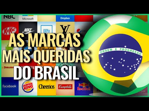 AS 10 MARCAS MAIS QUERIDAS DO BRASIL