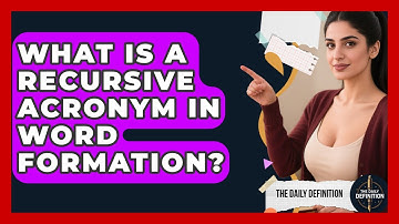 What Is A Recursive Acronym In Word Formation? - The Daily Definition