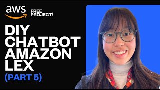 Free AWS Project: Build a Chatbot with Amazon Lex! (Part 5  FINAL)