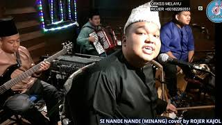 SI NANDI NANDI (KLASIK MINANG) cover by ROJER KAJOL feat ORKES MELAYU ROJER (OM. ROJER)