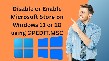 How to Disable or Enable the Microsoft Store on Windows 11 or 10 using Local Group Policy Editor?