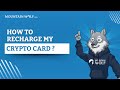 How to recharge your crypto card  mountain wolf