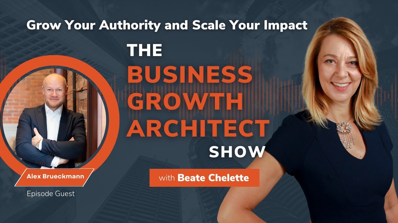 Business Strategy And Leadership with Alex Brueckmann | Business Growth Architect Show