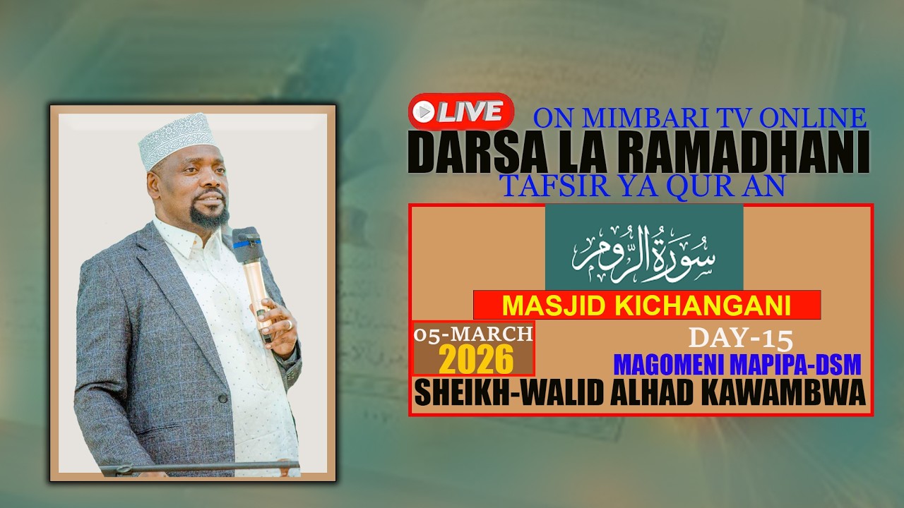 #LIVE-UNAANGALIA MUBASHARA DARSA LA RAMADHANI TAFSIR YA QUR AN--SHEIKH WALID ALHAD-TAR 05-MARCH-2026