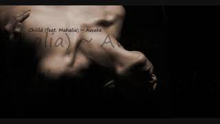 Chiiild (feat. Mahalia) ~ Awake