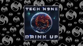 Video thumbnail of "Tech N9ne - Drink Up | OFFICIAL AUDIO"