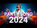PARTY REMIX 2024  - Mashups & Remixes Of Popular Songs - DJ Disco Remix Club Song Music