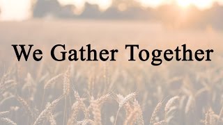 Video thumbnail of "We Gather Together (Hymn Charts with Lyrics, Contemporary)"