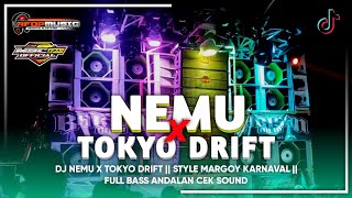 DJ NEMU X TOKYO DRIFT • STYLE MARGOY KARNAVAL • FULL BASS ANDALAN CEK SOUND