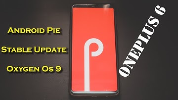 Oneplus 6 - Oxygen OS 9.0 - Stable Android Pie Update - How to install & First Impressions