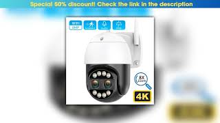 Hands-on 8MP 4K IP Camera WiFi Security CCTV Camera Dual-Lens Color Night Vision 4MP 2K 8X Digital•