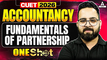 CUET 2026 Accountancy | Fundamental of Partnership in One Shot | By Aman Sir