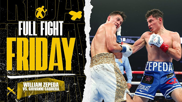 Full Fight | William Zepeda vs. Giovanni Cabrera...El Camaron makes a statement!