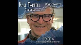 #VivirComoArtista  - Raúl Martell - Episodiio 4