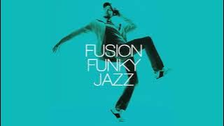 Best of Fusion Funky Jazz, Jazz Relaxing Vibes [Jazz Fusion, Jazz Funk Grooves]