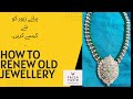 How to customize old jewelry at home