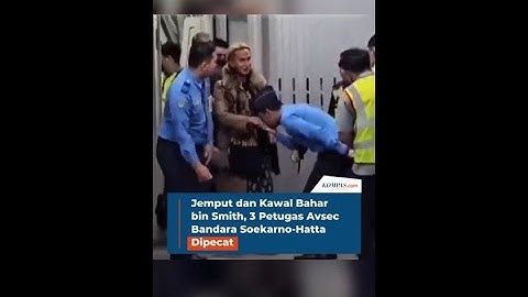 Jemput dan Kawal Bahar bin Smith, 3 Petugas Avsec Bandara Soekarno-Hatta Dipecat