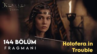 kuruluş Osman 144 Bölüm Fragmanı | Holofera in Trouble 😢💔 | 144 Trailer