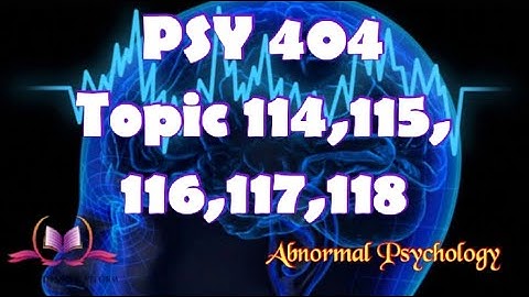 PSY404 || Topic 114,115,116,117,118 || Abnormal Psychology || Updated Lectures || VU Short Lecture