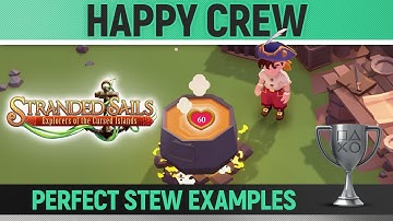 Stranded Sails - Perfect Stew 🏆 - Trophy/Achievement Guide - Happy Crew - Crew Happiness Level 60