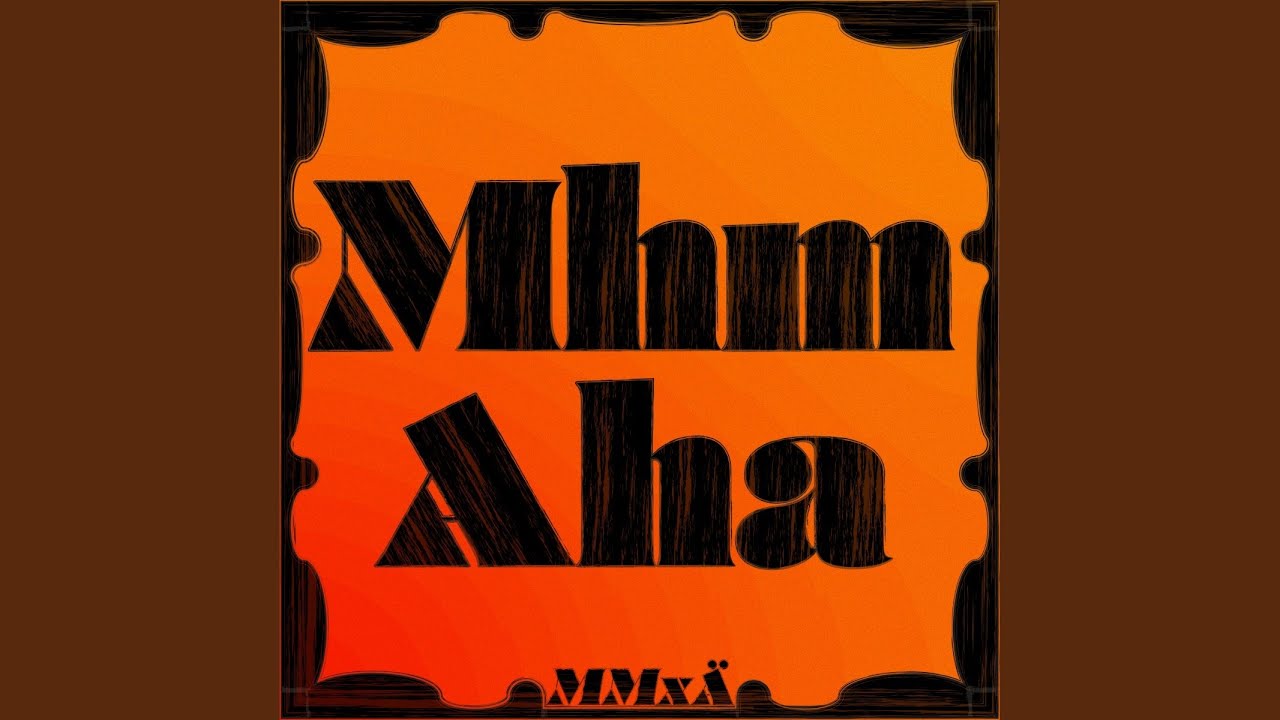 Watch Mhm Aha on YouTube Watch Mhm Aha on YouTube