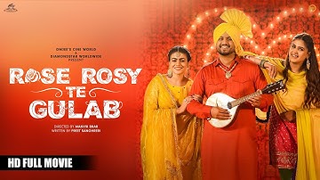 ROSE ROSY TE GULAB (Full Movie) Gurnam Bhullar, Maahi Sharma, Pranjal Dahiya | New Punjabi Movie
