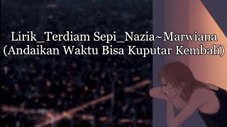 Lirik_Terdiam Sepi_Nazia~Marwiana (Andaikan Waktu Bisa Kuputar Kembali)