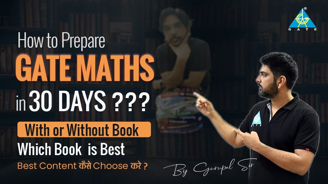 How to Prepare GATE Maths in 30 Days ? With or Without Book? Which Book is Best by 