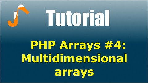 PHP Arrays #4: Multidimensional arrays