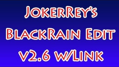 JokerRey Blackrain Edit v2.6