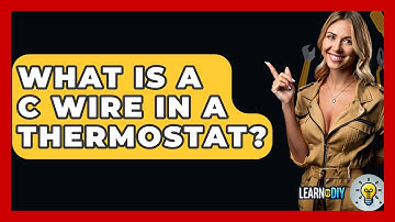What Is A C Wire In A Thermostat? - LearnToDIY360.com