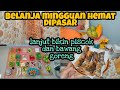 FOOD PREPARATION INDONESIA || BELANJA MINGGUAN HEMAT DI PASAR