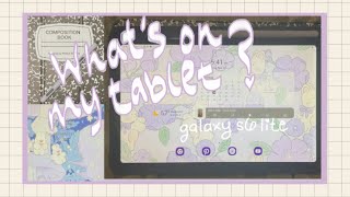 ✨What’s on my Galaxy Tablet?✨Samsung Galaxy Tab s6 Lite