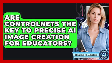 Are ControlNets The Key To Precise AI Image Creation For Educators? - Safe AI for The Classroom