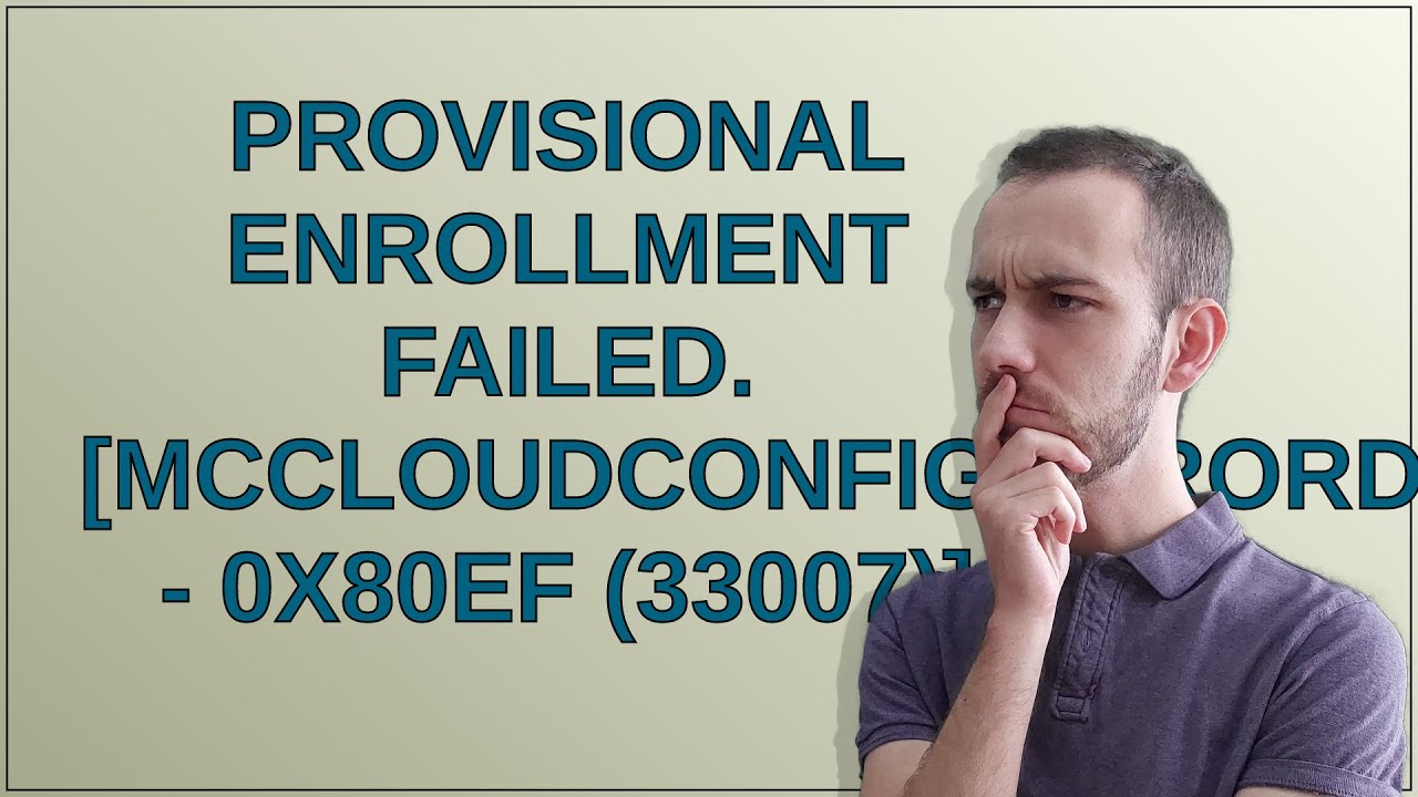 apple configurator 2 mccloudconfigerrordomain 0x80ef 33007 apple configurator 2 mccloudconfigerrordomain 0x80ef 33007