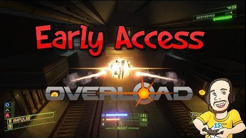 Overload - Steam Early Access - Beta Preview/Impressions - Beta 0.2