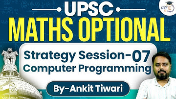 UPSC Maths Optional Lectures | Computer Programming #7