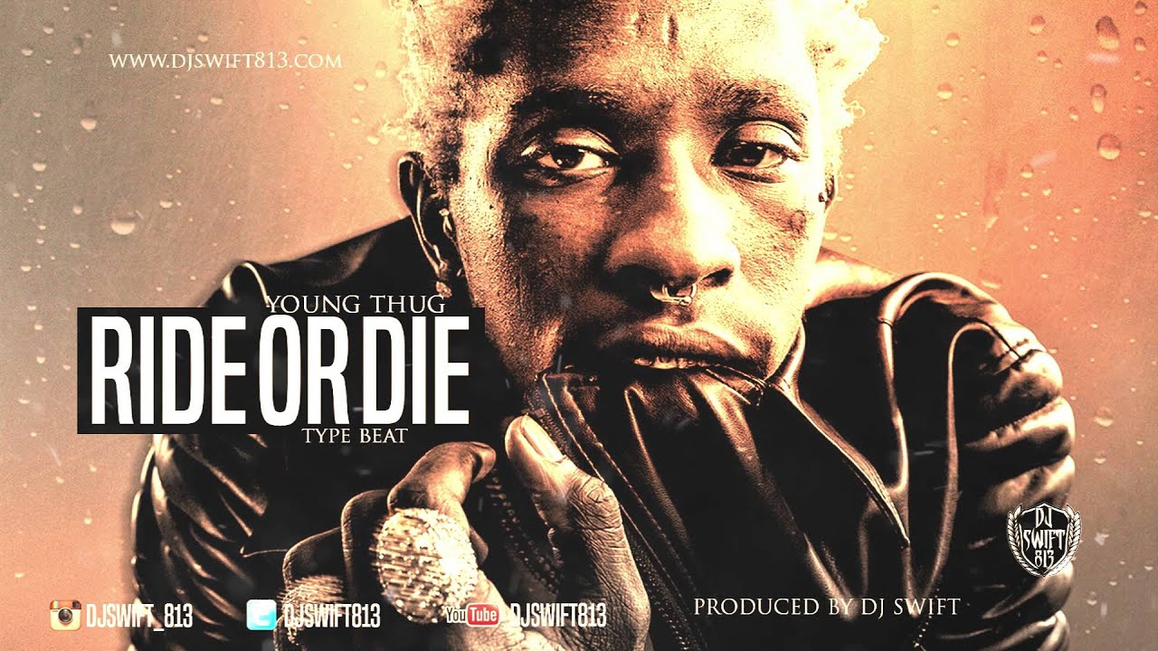 *NEW 2016* "Ride Or Die" Young Thug Type Beat (Prod. By Dj Swift) YouTube