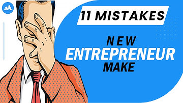 Top 10 Mistakes New Entrepreneurs Make