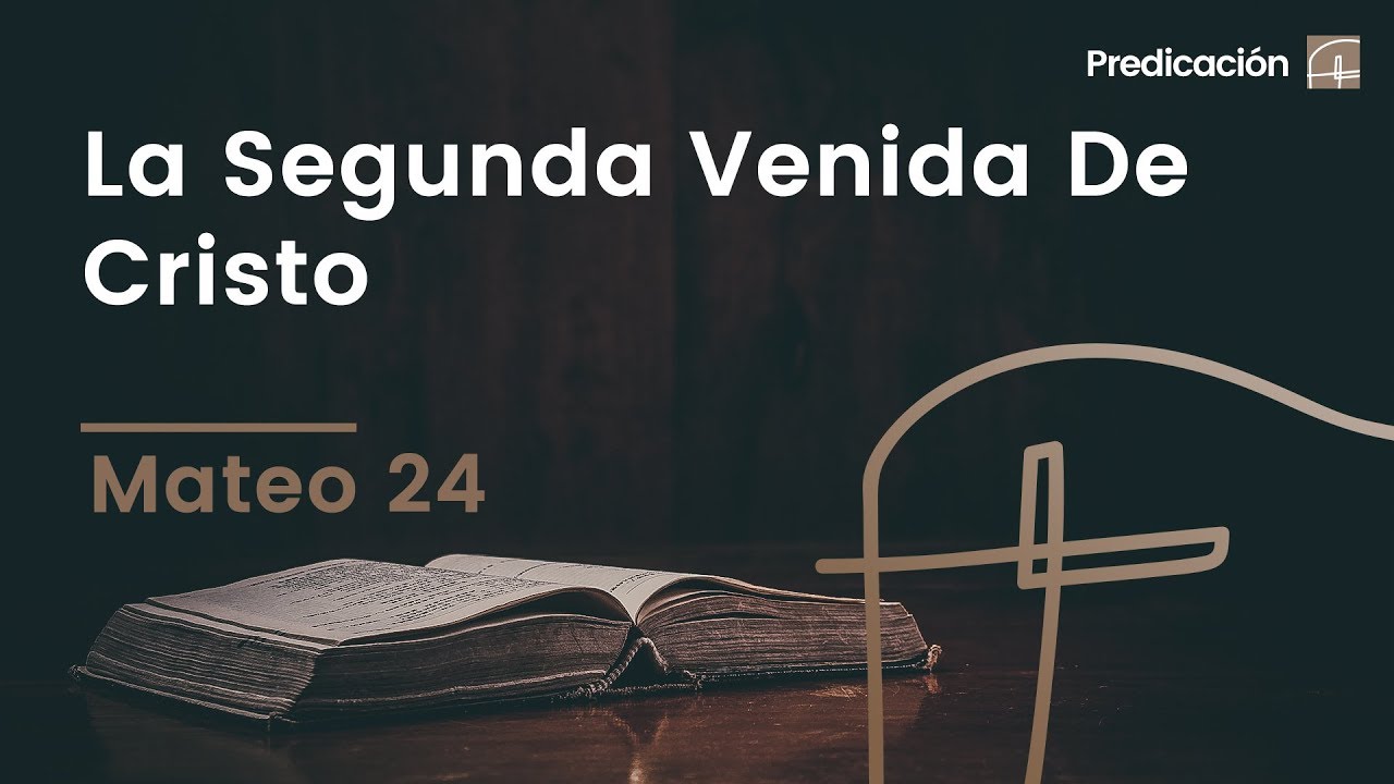 La Segunda Venida de Cristo・Mateo 24 [Evis Carballosa]