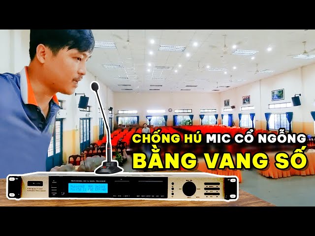 Bí quyết chống hú mic cổ ngỗng cực ngon bằng vang số | Nâng cấp dàn âm thanh hội trường Hóc Môn