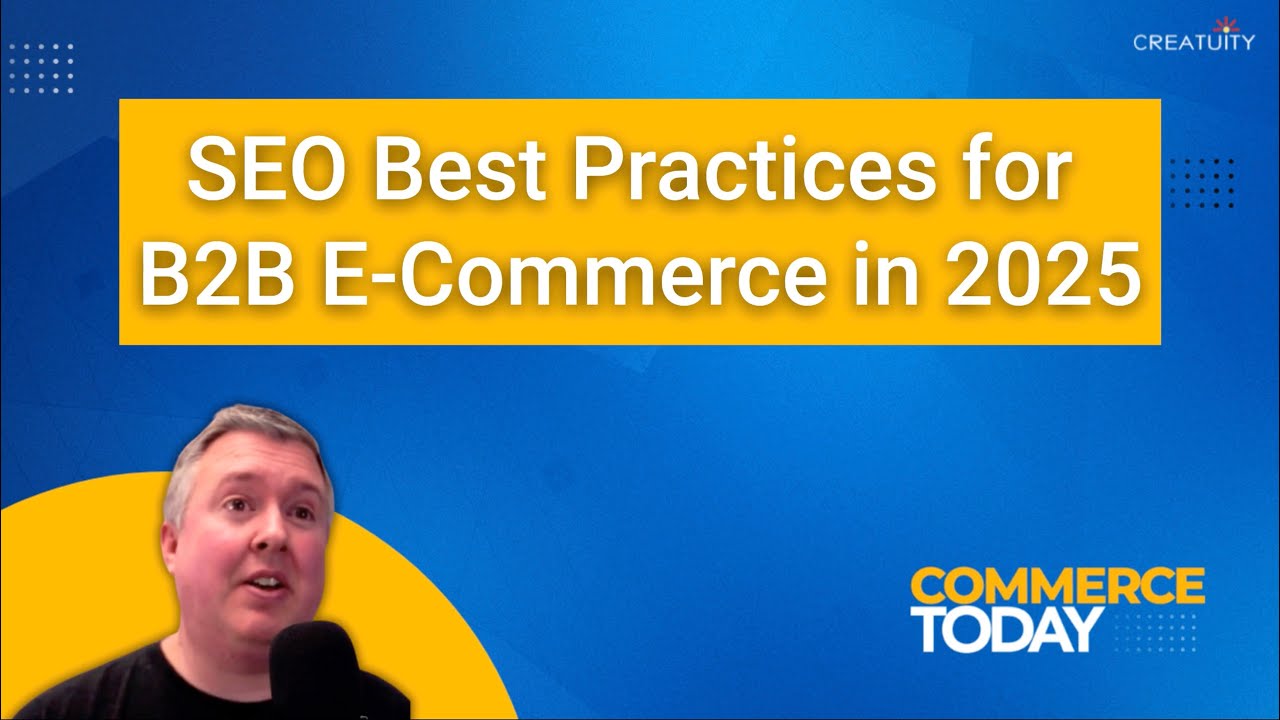 SEO Best Practices for B2B E-Commerce in 2025 - YouTube