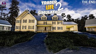 BUYING NEW HOUSE | TRADER LIFE SIMULATOR 2 | THE END#22