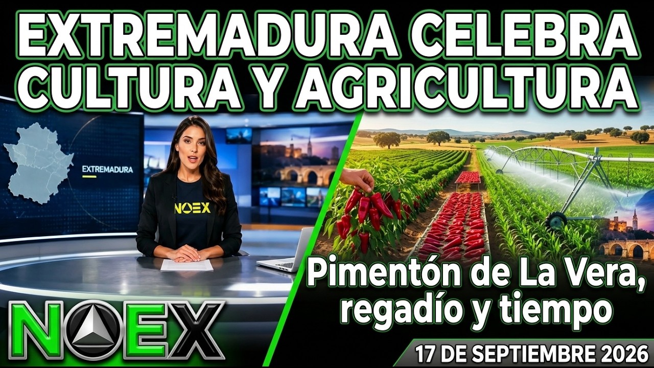 Extremadura noticias hoy 17 septiembre 2026 NOEX