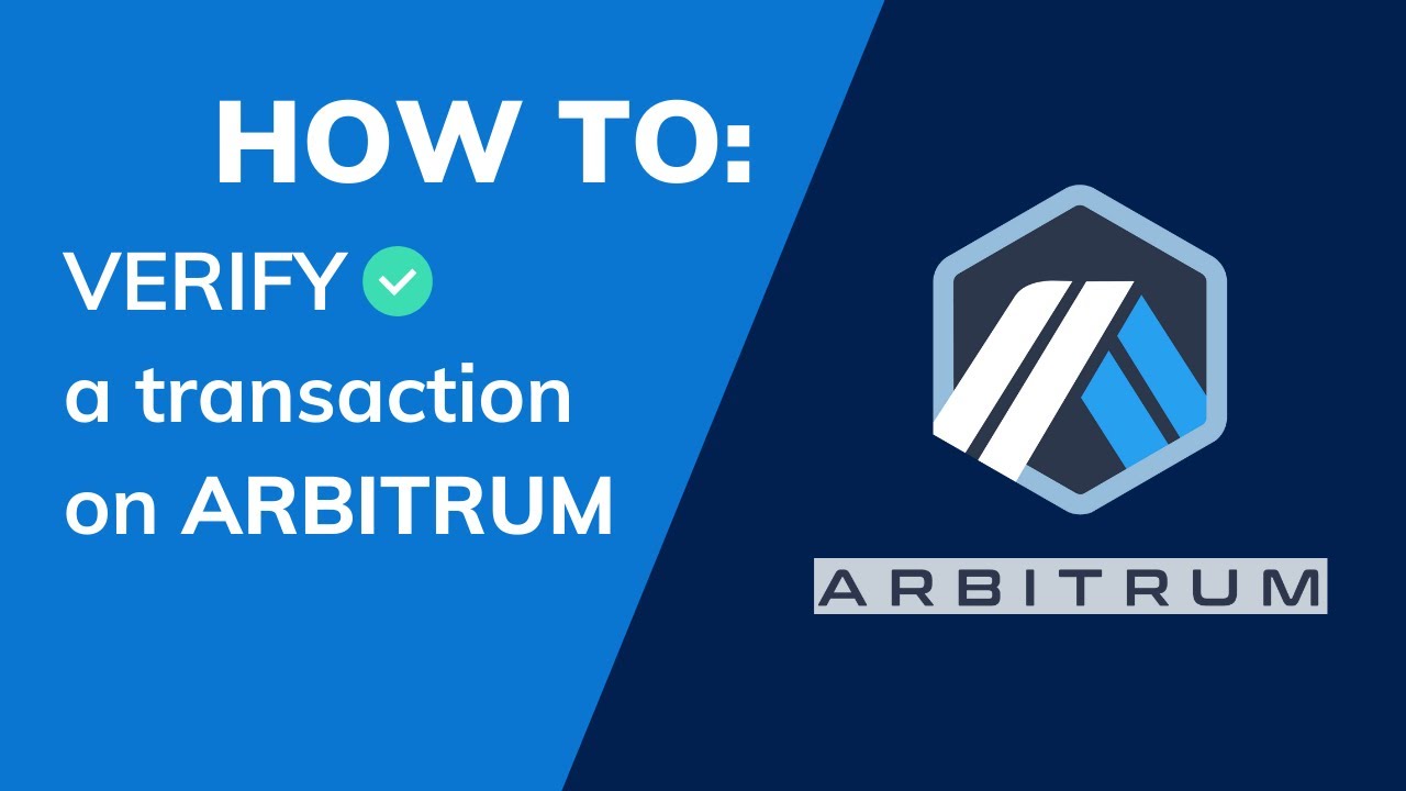 How to Verify a Transaction on the Arbitrum Network