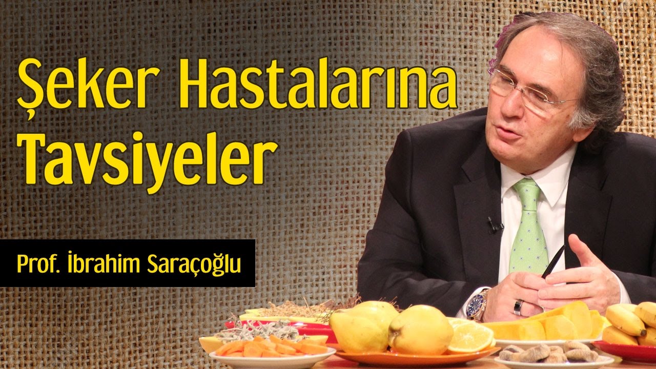 Seker Hastalarina Tavsiyeler Prof Ibrahim Saracoglu Youtube