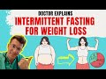 Doctor explains INTERMITTENT FASTING for weight loss   METHODS and 10 FOODS TO EAT AND AVOID!