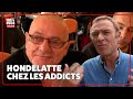 Christophe hondelatte  immersion avec des addicts jeux alcool drogue