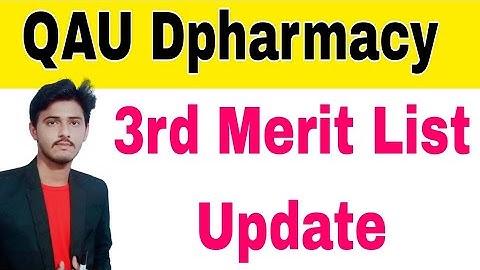 QAU Dpharmacy 3rd Merit List 2023:; QAU 3rd Merit List Dpharmacy Check Online